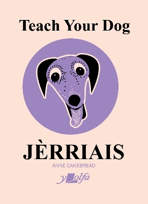 Teach Your Dog Jèrriais - Anne Cakebread