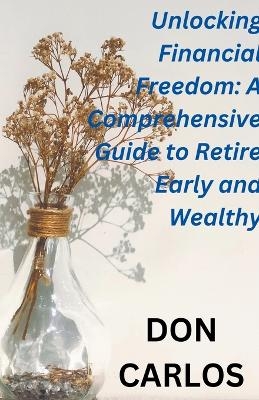 Unlocking Financial Freedom - Don Carlos