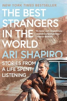 The Best Strangers in the World - Ari Shapiro