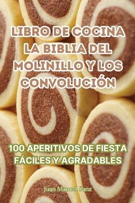 Libro de Cocina La Biblia del Molinillo Y Los Convolución -  Juan Manuel Sanz