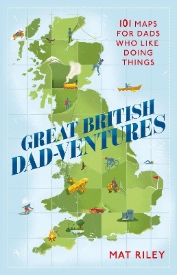 Great British Dad-ventures - Mathew Riley