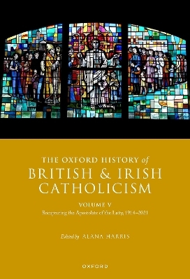 The Oxford History of British and Irish Catholicism, Volume V - 