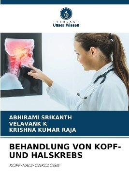 Behandlung Von Kopf- Und Halskrebs - ABHIRAMI SRIKANTH, VELAVANK K, KRISHNA KUMAR RAJA