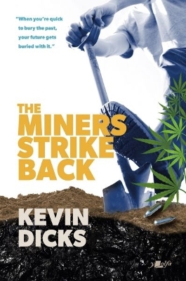 Miners Strike Back, The - Kevin Dicks