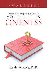 Your First Step to Re-Create Your Life in Oneness - Kayla Wholey