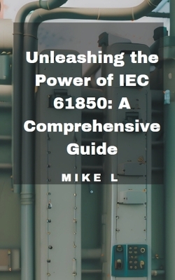 Unleashing the Power of IEC 61850 - Mike L