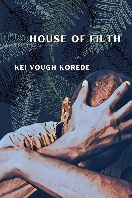House of Filth - Kei Vough Korede