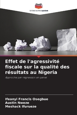 Effet de l'agressivité fiscale sur la qualité des résultats au Nigeria - Ifeanyi Francis Osegbue, Austin Nweze, Meshack Ifurueze