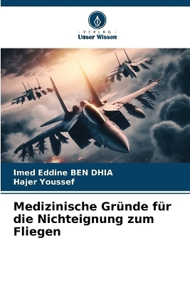 Medizinische Gründe für die Nichteignung zum Fliegen - Imed Eddine BEN DHIA, Hajer Youssef