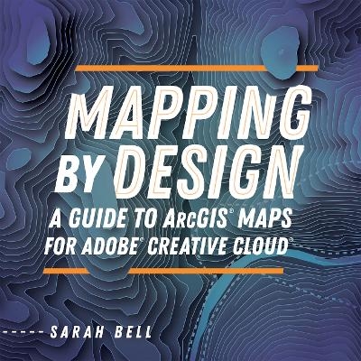 Mapping by Design - Sarah Bell