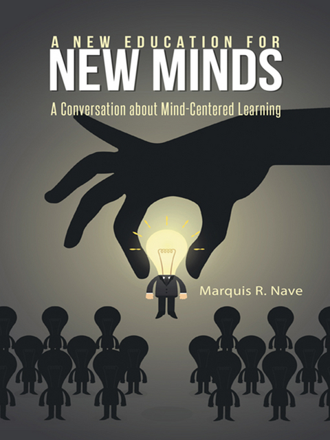 A New Education for New Minds - Marquis R. Nave