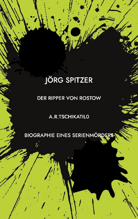 Der Ripper von Rostow - Jörg Spitzer