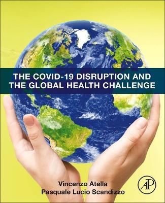 The COVID-19 Disruption and the Global Health Challenge - Vincenzo Atella, Pasquale Lucio Scandizzo