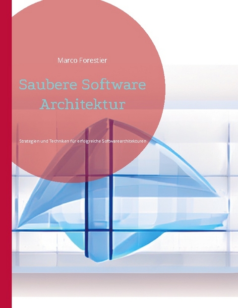 Saubere Software Architektur - Marco Forestier