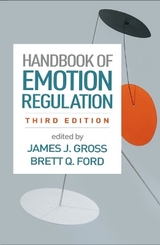 Handbook of Emotion Regulation, Third Edition - Gross, James J.; Ford, Brett Q.