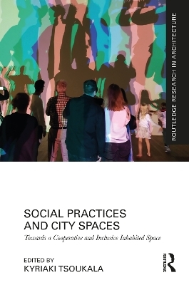 Social Practices and City Spaces - 