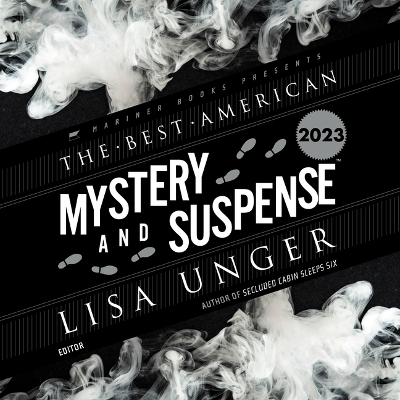 The Best American Mystery and Suspense 2023 - Steph Cha, Lisa Unger