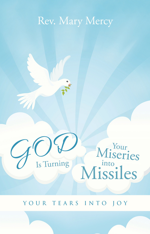 God Is Turning Your Miseries into Missiles - Rev. Mary Mercy