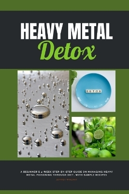 Heavy Metal Detox - Jeffrey Winzant