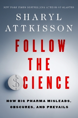 Follow the Science - Sharyl Attkisson