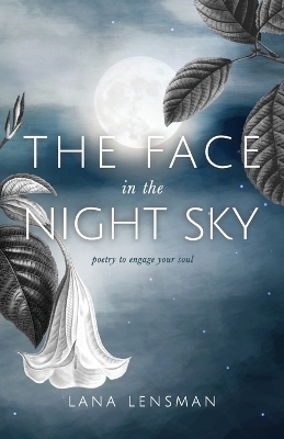 The Face in the Night Sky - Lana Lensman