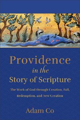 Providence in the Story of Scripture - Adam Co