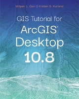GIS Tutorial for ArcGIS Desktop 10.8 - Gorr, Wilpen L.; Kurland, Kristen S.