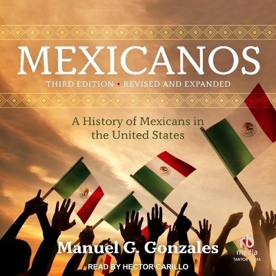 Mexicanos, Third Edition - Manuel G Gonzales