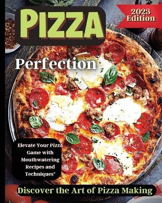 Pizza Perfection - Emily Soto
