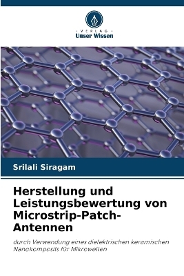 Herstellung und Leistungsbewertung von Microstrip-Patch-Antennen - Srilali Siragam