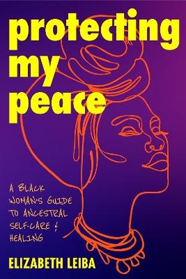 Protecting My Peace - Elizabeth Leiba