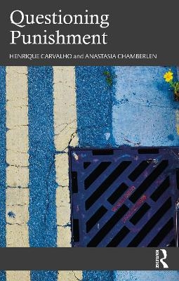 Questioning Punishment - Henrique Carvalho, Anastasia Chamberlen