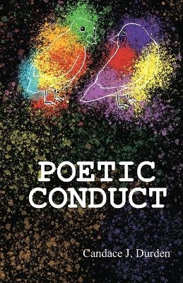 Poetic Conduct - Candace J Durden