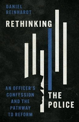 Rethinking the Police - Daniel Reinhardt