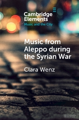 Music from Aleppo during the Syrian War - Clara Wenz
