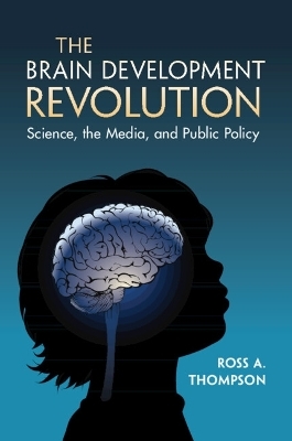 The Brain Development Revolution - Ross A. Thompson