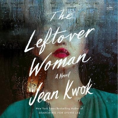 The Leftover Woman - Jean Kwok