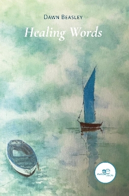HEALING WORDS - Dawn Beasley