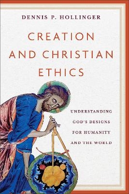 Creation and Christian Ethics - Dennis P. Hollinger