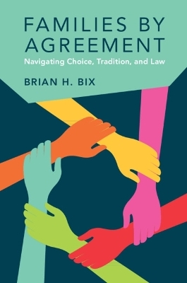 Families by Agreement - Brian H. Bix