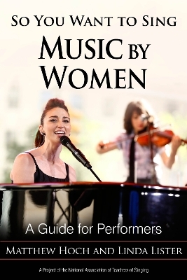 So You Want to Sing Music by Women - Matthew Hoch, Linda Lister