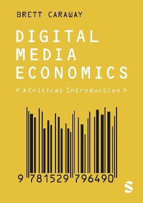 Digital Media Economics - Brett Caraway