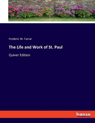 The Life and Work of St. Paul - Frederic W. Farrar