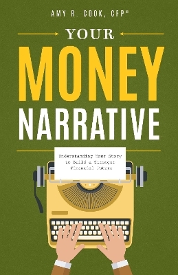Your Money Narrative - Amy R. Cook