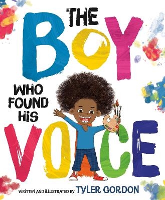 The Boy Who Found His Voice - Tyler Gordon