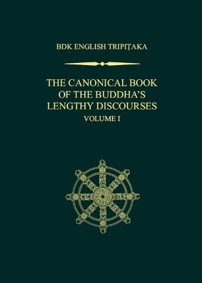 The Canonical Book of the Buddha's Lengthy Discourses, Volume 1 - 