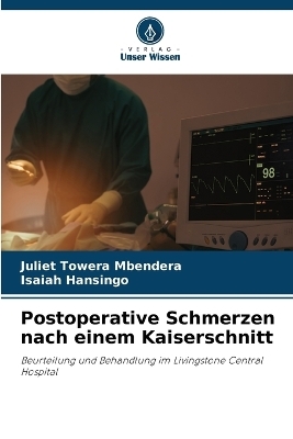 Postoperative Schmerzen nach einem Kaiserschnitt - Juliet Towera Mbendera, Isaiah Hansingo