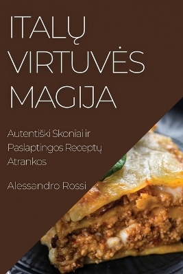 Ital&#371; Virtuves Magija - Alessandro Rossi