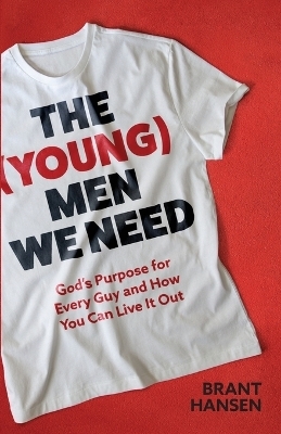 The (Young) Men We Need - Brant Hansen