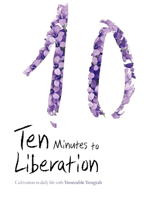 Ten Minutes to Liberation - Venerable Yongtah